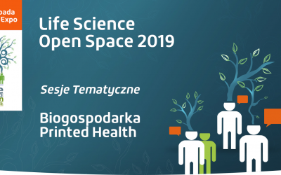 Biogospodarka i Druk 3D na Life Science Open Space 2019
